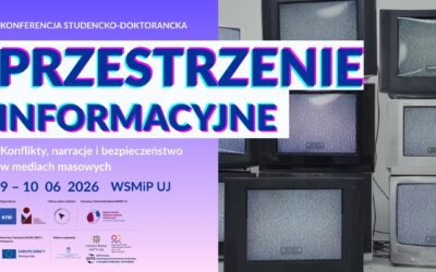 Konferencja studencko-doktorancka „Przestrzenie informacyjne. Konflikty, narracje i bezpieczeństwo w mediach masowych”